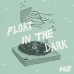 MGF／Float in the Dark 【CD】