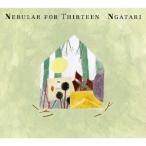 Ngatari／Nebular for Thirteen 【CD】