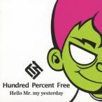 Hundred Percent Free／Hello Mr.my yesterday 【CD】