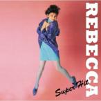 レベッカ／スーパー・ヒット 【CD】
