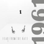FEAR FROM THE HATE／1961 【CD】