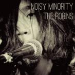 THE ROBINS／NOISY MINORITY 【CD】