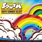 SOUTH／SOUTH SUMMER SELECT 【CD】
