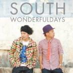 SOUTH／WONDERFULDAYS 【CD】