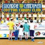 シュガーパイ＆ザ・キャンディメン／コットン・キャンディ・クラブ 【CD】
