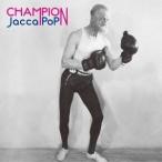 JaccaPoP|CHAMPION [CD]