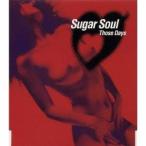 sugar soul／Those Days 【CD】