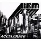 R.E.M.／アクセラレイト 【CD】