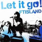 FTISLAND／Let it go！ (初回限定) 【CD+DVD】