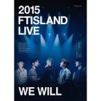 FTISLAND／2015 FTISLAND LIVE ［We Will］ TOUR DVD (初回限定) 【DVD】
