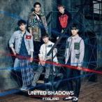 FTISLAND／UNITED SHADOWS《限定盤B》 (初回限定) 【CD+DVD】