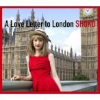SHOKO／A Love Letter to London 【CD】