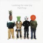 Fat Prop／Looking for new joy 【CD】