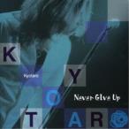 Kyotaro／Never Give Up 【CD】
