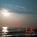 LK／Get your stuff 【CD】