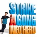 NEO HERO／STRIKE A GONG 【CD】