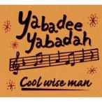 COOL WISE MAN／Yabadee Yabadah 【CD】