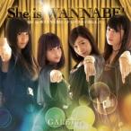 GALETTe／She is WANNABE！《TYPE-E》 【CD+DVD】