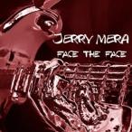 JERRY MERA／FACE THE FACE 【CD】