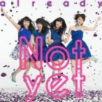 Not yet／already《通常盤／Type-C》 【CD】