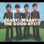 ザ・グッバイ／READY！ STEADY！！ THE GOOD-BYE！！！ 【