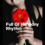 Full Of Harmony／Rhythm 【CD】