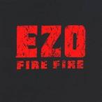 EZO／FIRE FIRE 【CD】