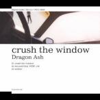 Dragon Ash／crush the window 【CD】