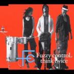 FUZZY CONTROL／think twice 【CD】