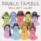Double Famous／BRILLIANT COLORS 【CD】