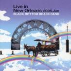 BLACK BOTTOM BRASS BAND／Live in New Orleans 2005.Jun 【CD】