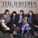 THE BAWDIES／LOVE YOU NEED YOU feat.AI(初回限定) 【CD+DVD】