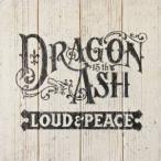 Dragon Ash／LOUD ＆ PEACE 【CD】