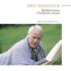 エリック・ハイドシェック／ハイドシェック／子供の情景・子供の領分 【CD】
