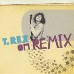 T.レックス／T.REX on REMIX 【CD】