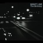 The Birthday/NIGHT LINE 【CD】