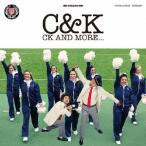 C＆K／CK AND MORE... 【CD】