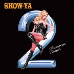 SHOW-YA／Glamorous Show II 【CD】