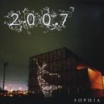 SOPHIA／2007 (初回限定) 【CD+DVD】