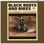 ザ・キックスタンズ／ブラック・ブーツ・アンド・バイクス 【CD】
