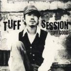 TUFF SESSION／TUFF GOOD 【CD】
