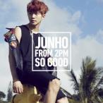 JUNHO(From 2PM)／SO GOOD《通常盤》 【CD】