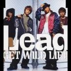 Lead／GET WILD LIFE 【CD】