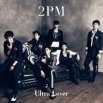 2PM／Ultra Lover 【CD】