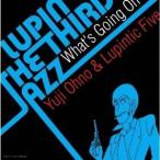 Yuji Ohno ＆ Lupintic Five／LUPIN THE THIRD JAZZ 〜What’s Going On〜 【CD】