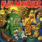 FULL NOISE／FULL NOISE 82 【CD】