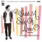 KEISHI TANAKA／JUST A SIDE OF LOVE 【CD】