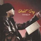 HAN-KUN／Don’t Cry 【CD】