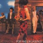 MOON CHILD／POP ＆ DECADENCE 【CD】