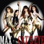 MAX／CAT’S EYE 【CD】